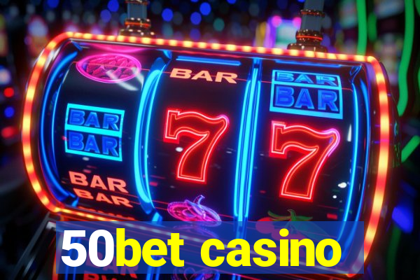 50bet casino